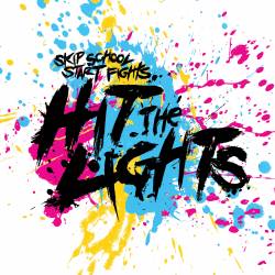 Hit The Lights : Skip School, Start Fights